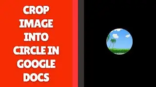 How to Crop an Image into a Circle in Google Docs