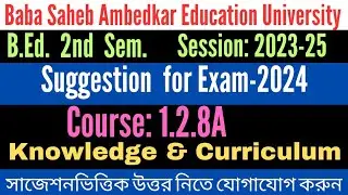 B.Ed. 2nd Sem. Suggestion of 1.2.8A Knowledge and curriculum / Session:2023-25 / BSAEU