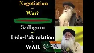 The Basis of PEACE & WAR || What should be done? (India Vs Pakisthan) || Sadhguru Speaks