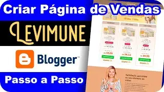 #00 Criar Página de Vendas Levimune - Blogger Profissional Azplex Kaiser Tiago Fonseca #levimune