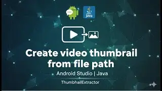How to create a video thumbnail from a video file path in Android |Android Studio|ThumbnailExtractor