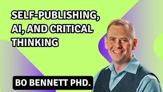 Bo Bennett on Self-Publishing, AI, and Critical Thinking