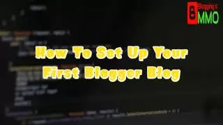 How To Start A Blog On Blogger: Blogspot Tutorials