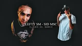 Loco del Barrio - Lefty SM - Sid MSC - #leftysm #lefty #sidmsc #ckan  BASE DE RAP CALLE MALANDRO