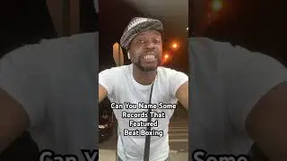 Can You Name Some Records That Featured Beat Boxing
