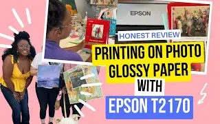 Using Epson t2170 with glossy photo paper - photography prints review Canon paper