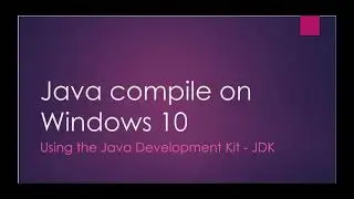 Java Compile with JDK on Windows 10