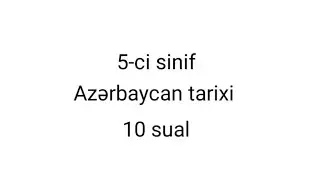 5-ci sinif Azərbaycan tarixi testlər