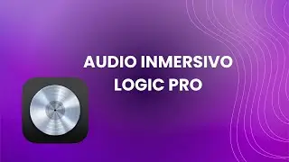 ¿Cómo setear una sesión de Logic Pro para mezclar en Audio Inmersivo?