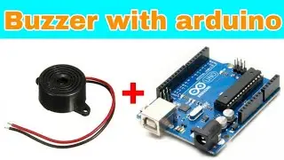 Interfacing buzzer with arduino || Generating sound from buzzer using arduino
