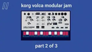 KORG volca modular jam (Part 2 of 3)