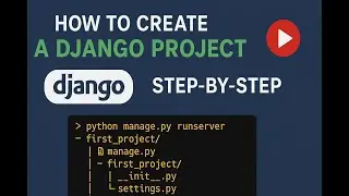 Create Your First Django Project | Step-by-Step Beginner Guide