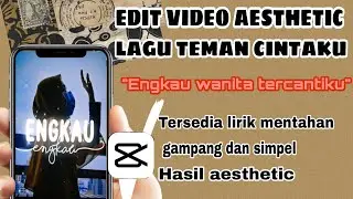 CARA EDIT VIDEO  AESTHETIC||LAGU TEMAN CINTAKU 