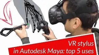 New Logitech VR Ink stylus - Top 5 use-cases for Maya modeling, rigging, and prototyping in VR