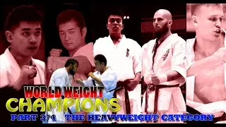 THE HEAVYWEIGHT CATEGORY -90Kg , World Weight Champion Part 3/4