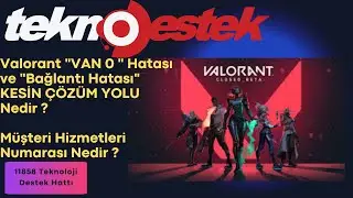 Valorant VAN 0 Hatası ve Bağlantı Hatası KESİN ÇÖZÜM YOLU Nedir ? Destek Hattı Numarası Nedir ?