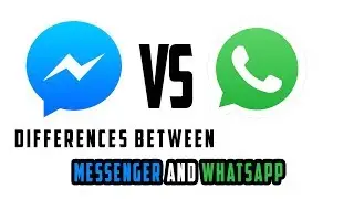 Messanger vs WhatsApp-The Difference bestween Messanger with Whatsapp-2019 New update