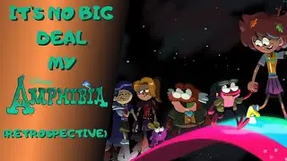 Its No Big Deal My Amphibia Retrospective
