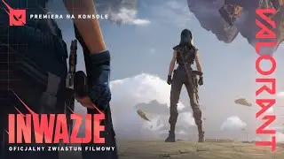 INWAZJE // Oficjalny zwiastun filmowy konsolowej wersji – VALORANT