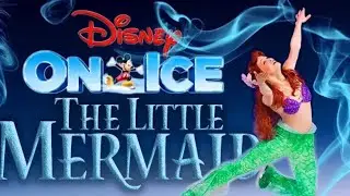 Disney On Ice Presents The Little Mermaid 🧜‍♀️ Live