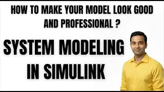SIMULINK TUTORIAL | HOW TO MAKE YOUR MODEL LOOK GOOD AND PROFESSIONAL ?