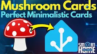 🍄Mushroom Cards🍄 The Ultimate Guide to Beautiful Home Assistant Dashboards