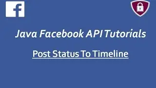 Facebook API Tutorials in Java # 17 | Post Status To Timeline using Graph Api