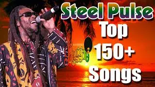 Steel Pulse: Greatest Reggae Hits 2022 - Steel Pulse Greatest Reggae Hits Full Album 2022