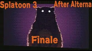 Splatoon 3 Campaign: After Alterna (Finale)