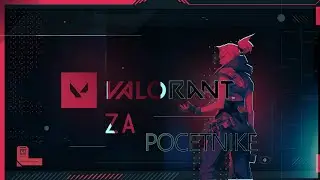 Valorant za početnike [SRB/CRO/BIH]