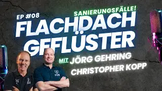 Flachdachgeflüster #8 – Mit Jörg & Christopher über Dachsanierungen