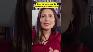 Qual a estrutura da Dissertação de Mestrado?