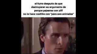 El furro después de que destruyeran su argumento