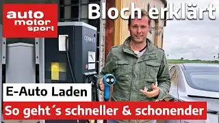 How do I charge my electric car particularly quickly and gently? - Bloch explains 