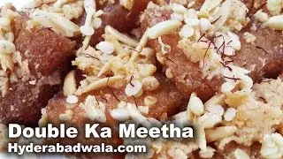 Double Ka Meetha Recipe Video – How to Make Hyderabadi Double Ka Meetha – Easy & Simple
