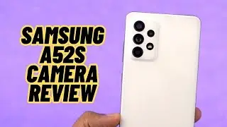 Samsung Galaxy A52s Camera Review
