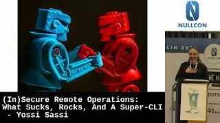 Nullcon Berlin 2023 | (In)Secure Remote Operations: What Sucks, Rocks, And A Super-CLI by Yossi