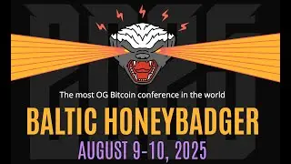 Why Bitcoiners Must Mine – Kent Halliburton at Baltic Honeybadger 2025