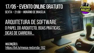 Mesa Redonda #182: Arquitetura de Software - boas práticas, dicas de carreira...
