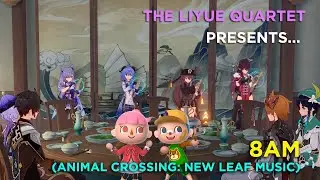 [Windsong Lyre] The Liyue Quartet plays: 8AM (from Animal Crossing: New Leaf)
