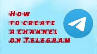 How to create a channel on Telegram