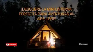 La Mejor Lámpara Compacta para Campismo y Emergencias 🔦