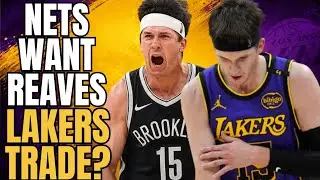 NETS WANT AUSTIN REAVES! LAKERS TRADE?