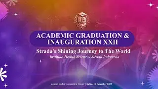 Academic Graduation & Inauguration XIII Strada's Shining Journey to The World