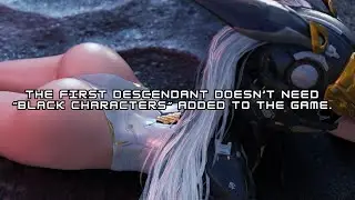 [Legacy Hot Take] The First Descendant doesn’t need “Black Characters” added to the game.