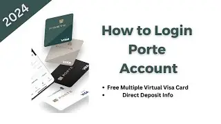 How to Login Porte Account | Free Multiple Virtual Visa card