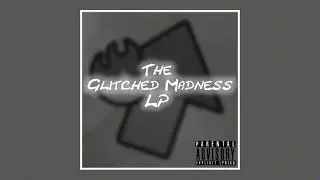 Glitched Madness ft. TJMoney - GOTTI (Slowed To Perfection)