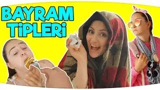 BAYRAM TİPLERİ ( PARODİ ) - Birbirinden Komik 9 Bayram Tipi | Fenomen Tv Tipler