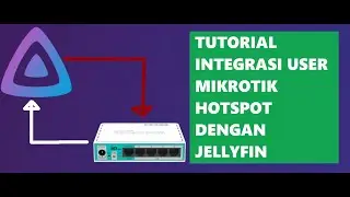 Integrasi User Mikrotik Hotspot Dengan Jellyfin