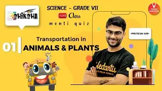 Transportation In Animals And Plants L1 | Class 7 Science Chapter 11 | NCERT | Vedantu | Pritesh Sir
